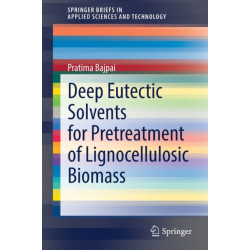 Deep Eutectic Solvents for Pretreatment of Lignocellulosic Biomass