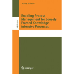 Enabling Process Management for Loosely Framed Knowledge-intensive Processes