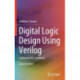 Digital Logic Design Using Verilog: Coding and RTL Synthesis