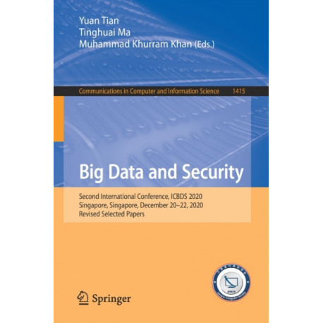 Big Data and Security: Second International Conference, ICBDS 2020, Singapore, Singapore, December 20–22, 2020, Revised Selected Papers