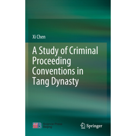 A Study of Criminal Proceeding Conventions in Tang Dynasty