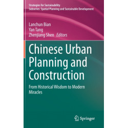Chinese Urban Planning and Construction: From Historical Wisdom to Modern Miracles