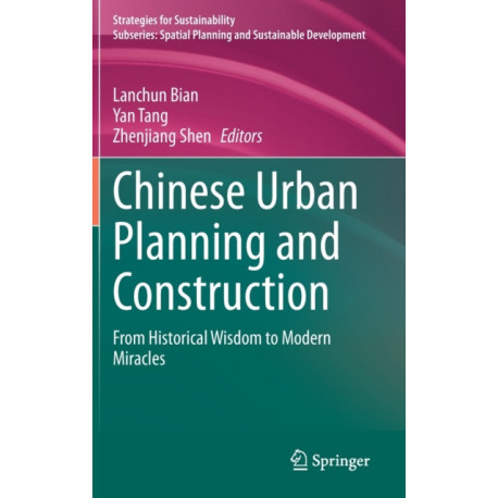 Chinese Urban Planning and Construction: From Historical Wisdom to Modern Miracles