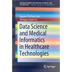 Data Science and Medical Informatics in Healthcare Technologies