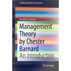Management Theory by Chester Barnard: An Introduction