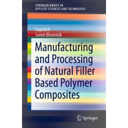 Manufacturing and Processing of Natural Filler Based Polymer Composites