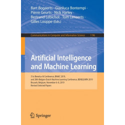 Artificial Intelligence and Machine Learning: 31st Benelux AI Conference, BNAIC 2019, and 28th Belgian-Dutch Machine Learning Conference, BENELEARN 2019, Brussels, Belgium, November 6-8, 2019, Revised Selected Papers