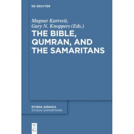 The Bible, Qumran, and the Samaritans
