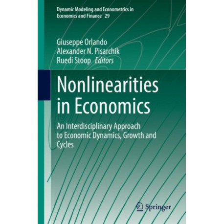Nonlinearities in Economics: An Interdisciplinary Approach to Economic Dynamics, Growth and Cycles