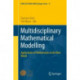Multidisciplinary Mathematical Modelling: Applications of Mathematics to the Real World