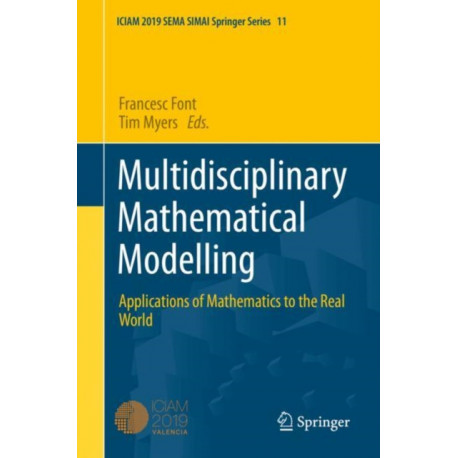 Multidisciplinary Mathematical Modelling: Applications of Mathematics to the Real World