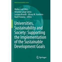 Universities, Sustainability and Society: Supporting the Implementation of the Sustainable Development Goals