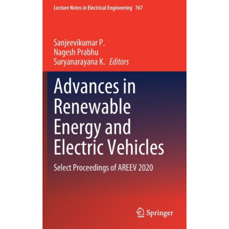 Advances in Renewable Energy and Electric Vehicles: Select Proceedings of AREEV 2020