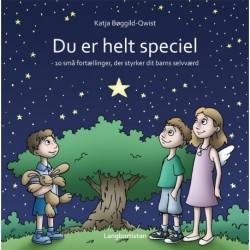 Du er helt speciel: 10 små fortællinger, der styrker dit barns selvværd