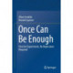 Once Can Be Enough: Decisive Experiments, No Replication Required