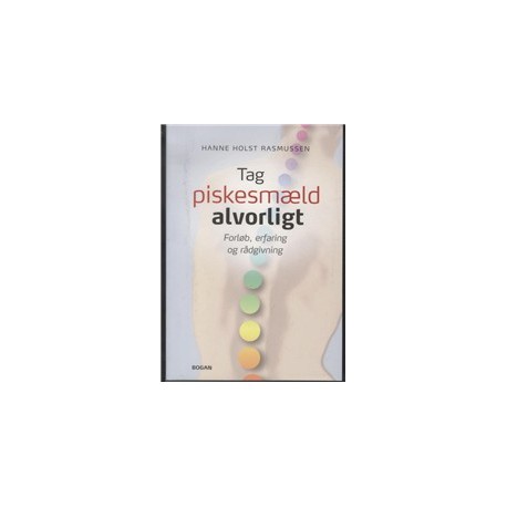 Tag piskesmæld alvorligt: oplevelser, erfaring og rådgivning