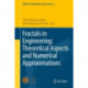 Fractals in Engineering: Theoretical Aspects and Numerical Approximations