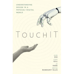 TouchIT: Understanding Design in a Physical-Digital World