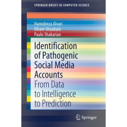 Identification of Pathogenic Social Media Accounts: From Data to Intelligence to Prediction