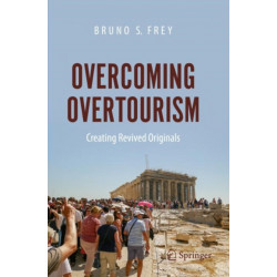Overcoming Overtourism: Creating Revived Originals