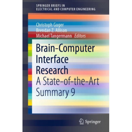 Brain-Computer Interface Research: A State-of-the-Art Summary 9