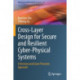 Cross-Layer Design for Secure and Resilient Cyber-Physical Systems: A Decision and Game Theoretic Approach