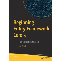 Beginning Entity Framework Core 5: From Novice to Professional
