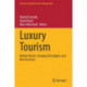 Luxury Tourism: Market Trends, Changing Paradigms, and Best Practices