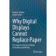 Why Digital Displays Cannot Replace Paper: The Cognitive Science of Media for Reading and Writing