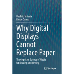Why Digital Displays Cannot Replace Paper: The Cognitive Science of Media for Reading and Writing