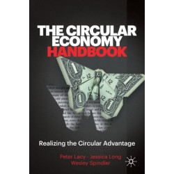 The Circular Economy Handbook: Realizing the Circular Advantage