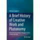 A Brief History of Creative Work and Plutonomy: Rethinking the Modern Thought-History of Work and Life