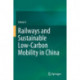 Railways and Sustainable Low-Carbon Mobility in China