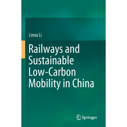 Railways and Sustainable Low-Carbon Mobility in China