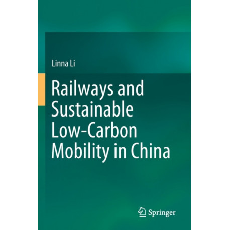 Railways and Sustainable Low-Carbon Mobility in China