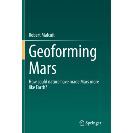 Geoforming Mars: How could nature have made Mars more like Earth?