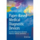 Paper-Based Medical Diagnostic Devices: As a Part of Bioanalysis-Advanced Materials, Methods, and Devices