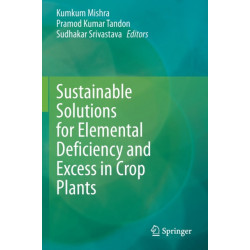 Sustainable Solutions for Elemental Deficiency and Excess in Crop Plants