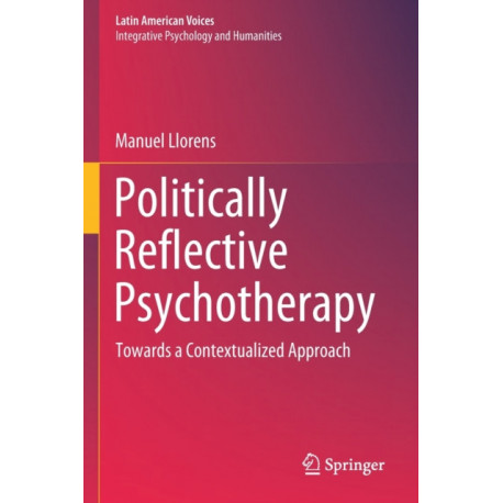 Politically Reflective Psychotherapy: Towards a Contextualized Approach