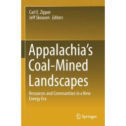 Appalachia's Coal-Mined Landscapes: Resources and Communities in a New Energy Era