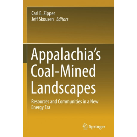 Appalachia's Coal-Mined Landscapes: Resources and Communities in a New Energy Era