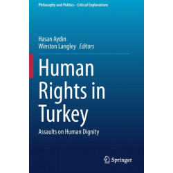 Human Rights in Turkey: Assaults on Human Dignity