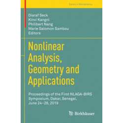 Nonlinear Analysis, Geometry and Applications: Proceedings of the First NLAGA-BIRS Symposium, Dakar, Senegal, June 24–28, 2019