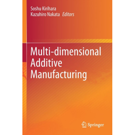 Multi-dimensional Additive Manufacturing