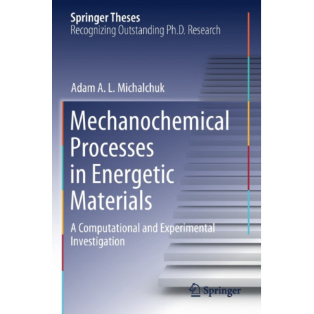 Mechanochemical Processes in Energetic Materials: A Computational and Experimental Investigation
