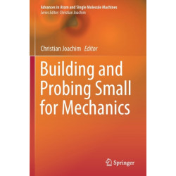 Building and Probing Small for Mechanics