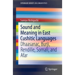 Sound and Meaning in East Cushitic Languages: Dhaasanac, Burji, Rendille, Somali, and Afar