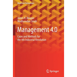 Management 4.0: Cases and Methods for the 4th Industrial Revolution