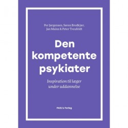 Den kompetente psykiater: Inspiration til læger under uddannelse