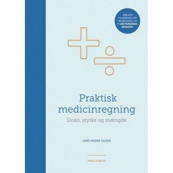 Praktisk medicinregning: dosis, styrke og mængde